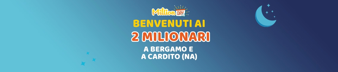 Vincite al MillionDAY da 1.000.000€ a Bergamo e Cardito il 07 settembre